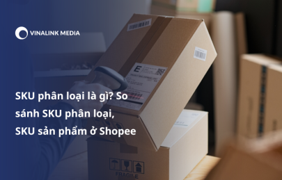 SKU phân loại là gì? So sánh SKU phân loại, SKU sản phẩm ở Shopee